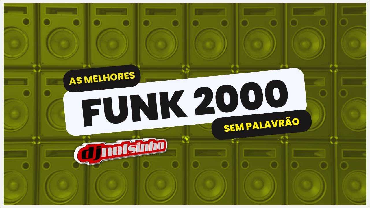 FUNK ANOS 2000 | DJ NELSINHO