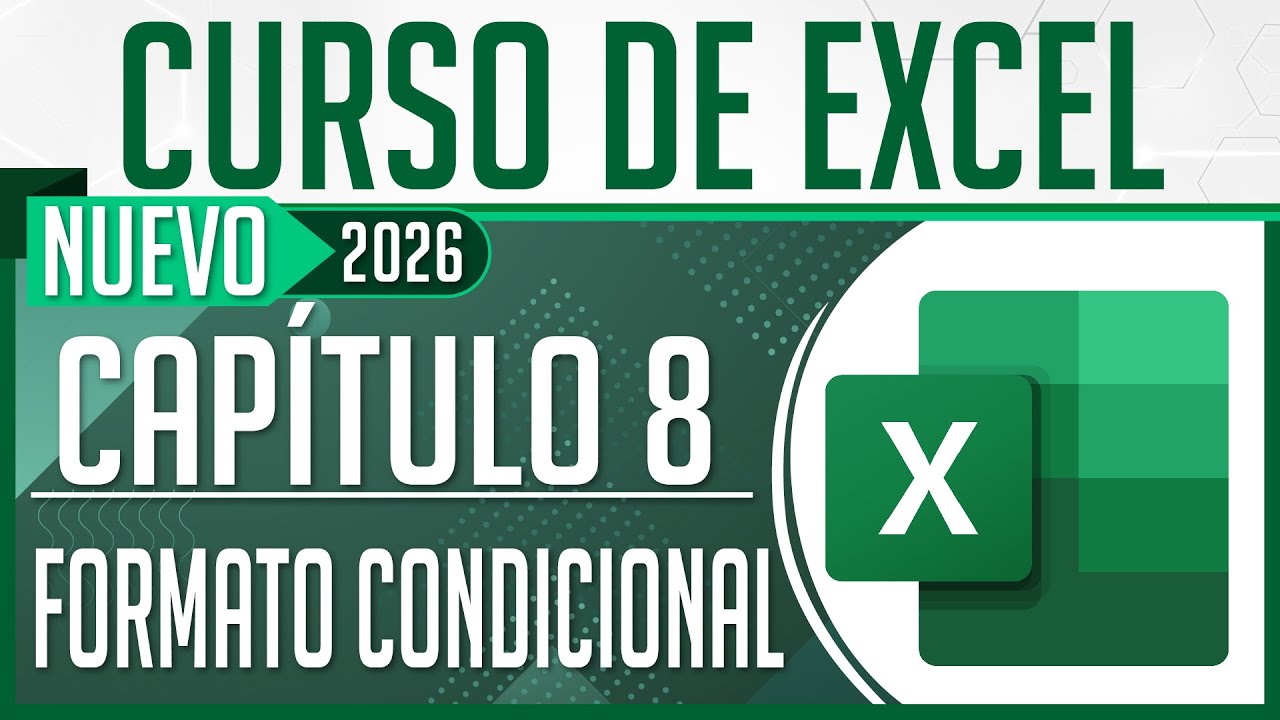 Nuevo Curso de Excel - Capítulo 8, Formato Condicional 🎓 Dostin Hurtado