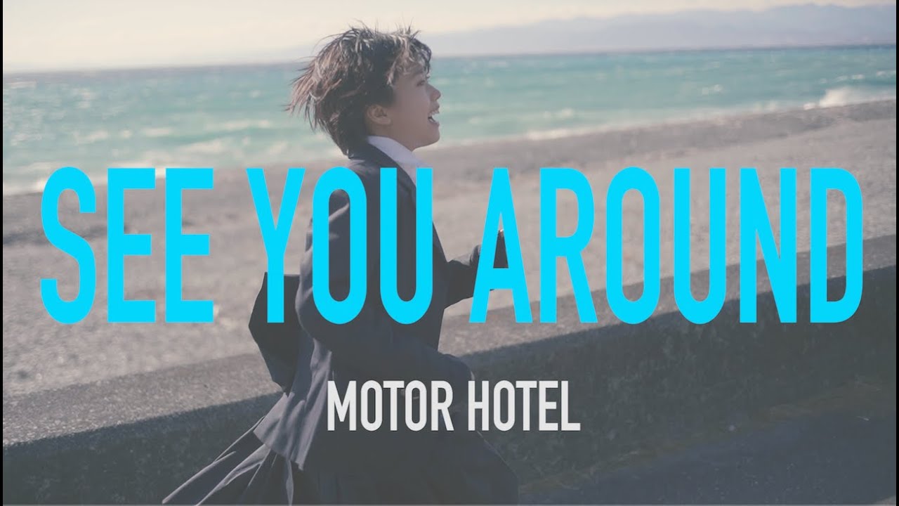 MOTOR HOTEL - SEE YOU AROUND