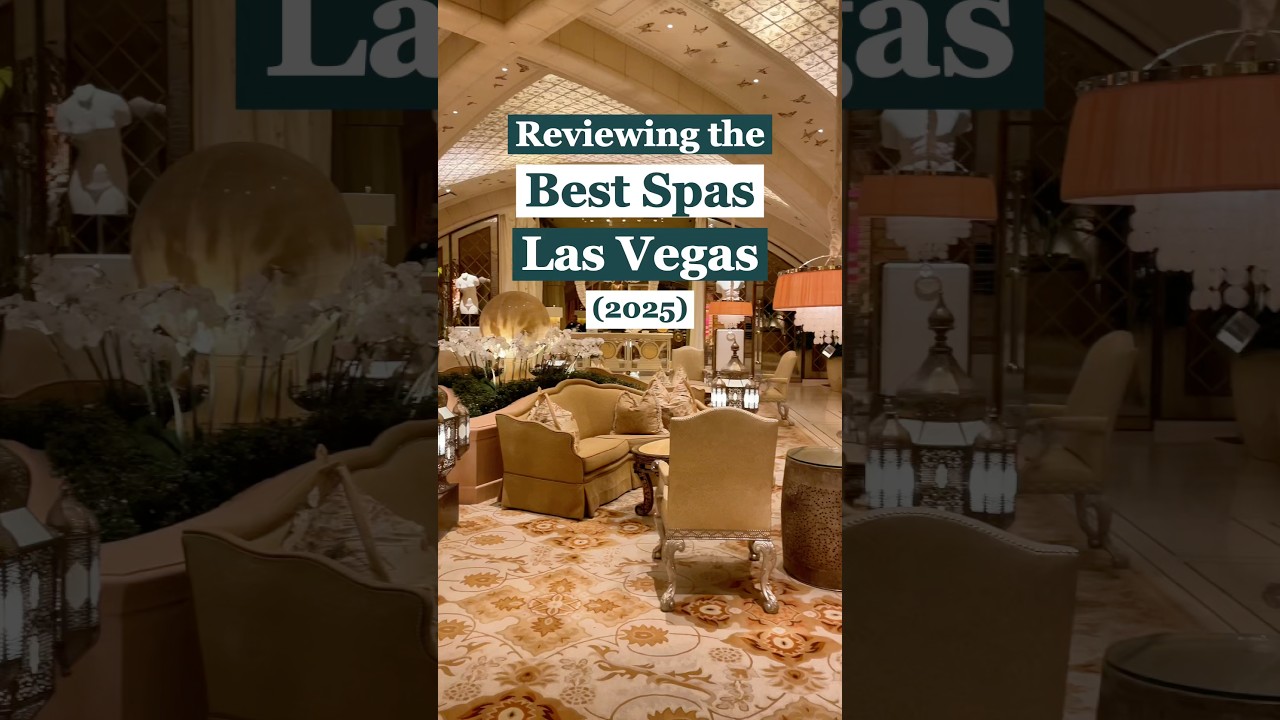 All the Luxury Spas I Visited in Las Vegas (2025)