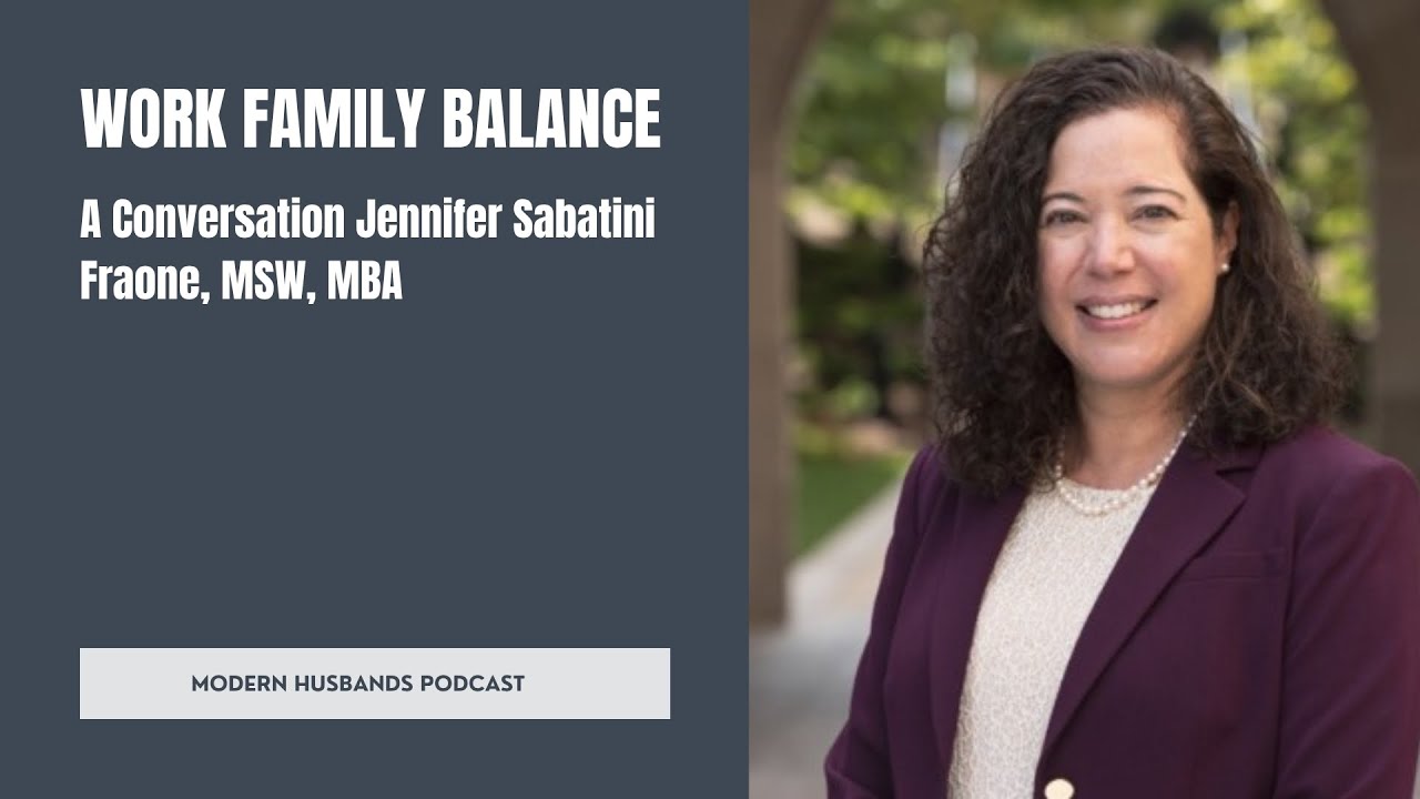 Work Family Balance: A Conversation Jennifer Sabatini Fraone, MSW, MBA #podcast