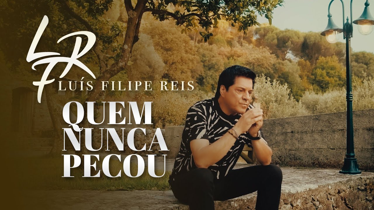 Luís Filipe Reis - Quem Nunca Pecou (Vídeo Oficial)