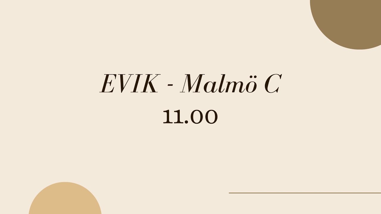 11.00 EVIK - Malmö C