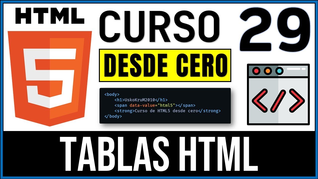 Creaci&oacute;n de Tablas HTML. Etiquetas table, thead, tbody, tr, th, td | Curso HTML5 # 29