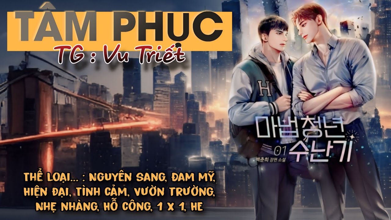 (TẬP 1) TÂM PHỤC _ TG : VU TRIẾT | MC : THIÊN MINH _ AUDIO ĐAM MỸ CHÂU GIA THIỆN