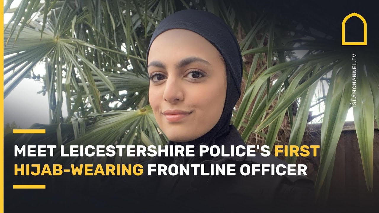 Meet Leicestershire police's FIRST HIJAB-WEARING frontline officer | Islam Channel
