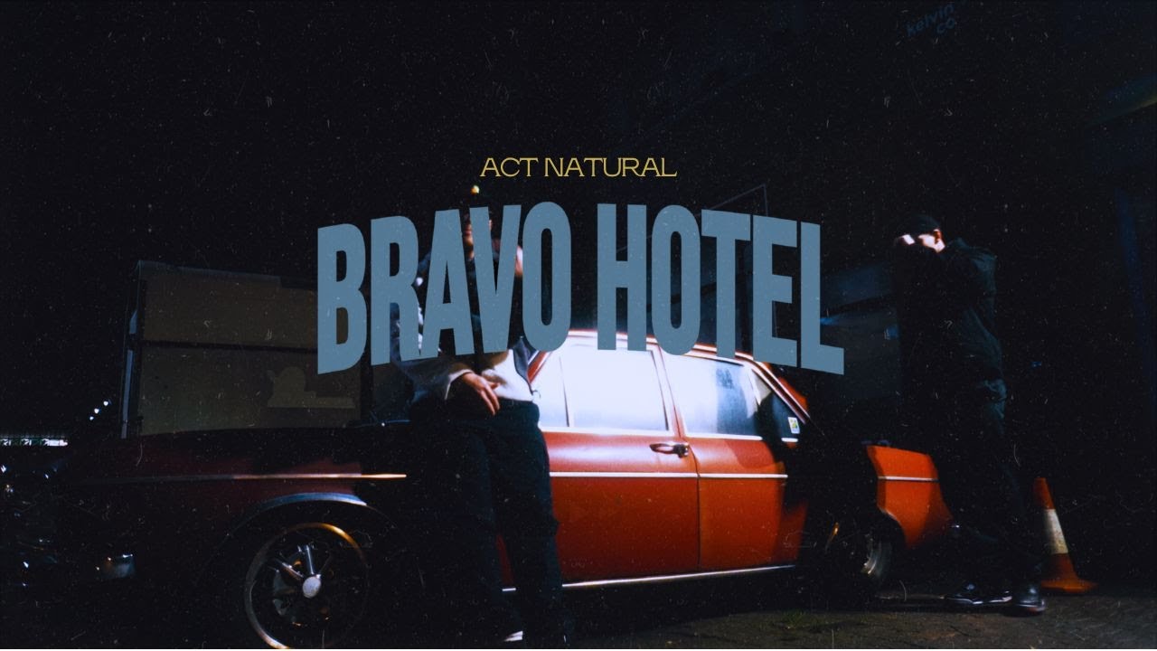 BRAVO HOTEL - ACT NATURAL (Prod. Reydon)