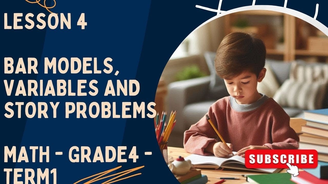 010 _ Lesson 4 _ Bar Models, Variables and Story Problems _ math _ grade 4  _ term 1