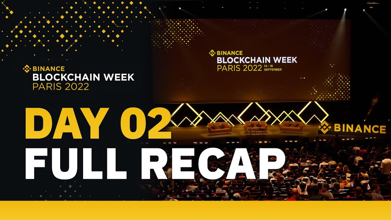 Binance Blockchain Week Paris 2022 &mdash; Day Two Full Recap