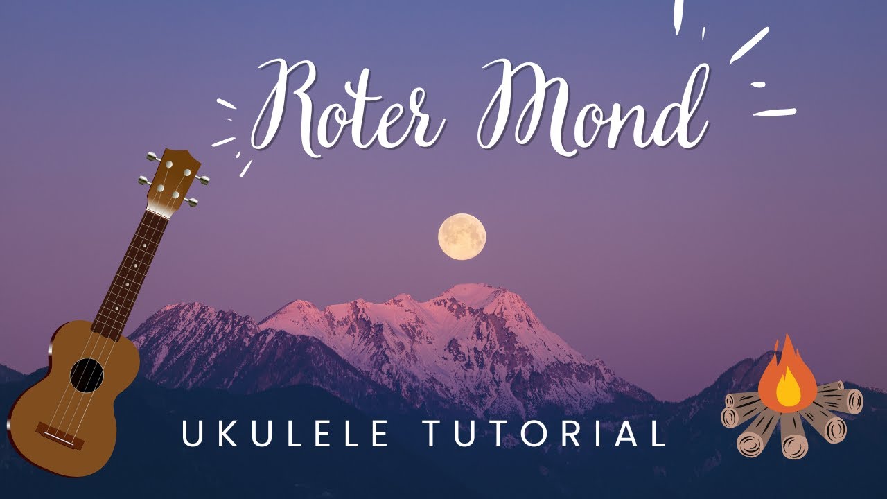 Roter Mond Ukulele Tutorial, Pfadfinderlied mit 4 Akkorden