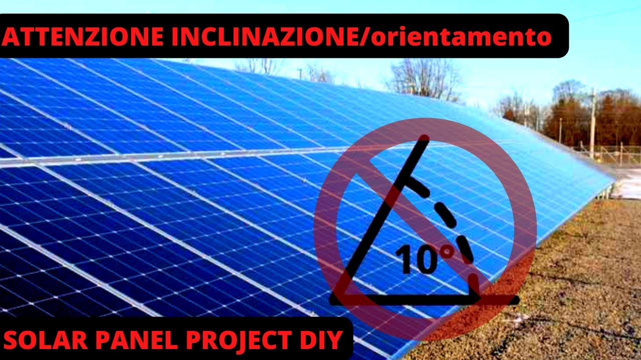 NON fare questi ERRORI - INCLINAZIONE e Posizionamento dei PANNELLI SOLARI