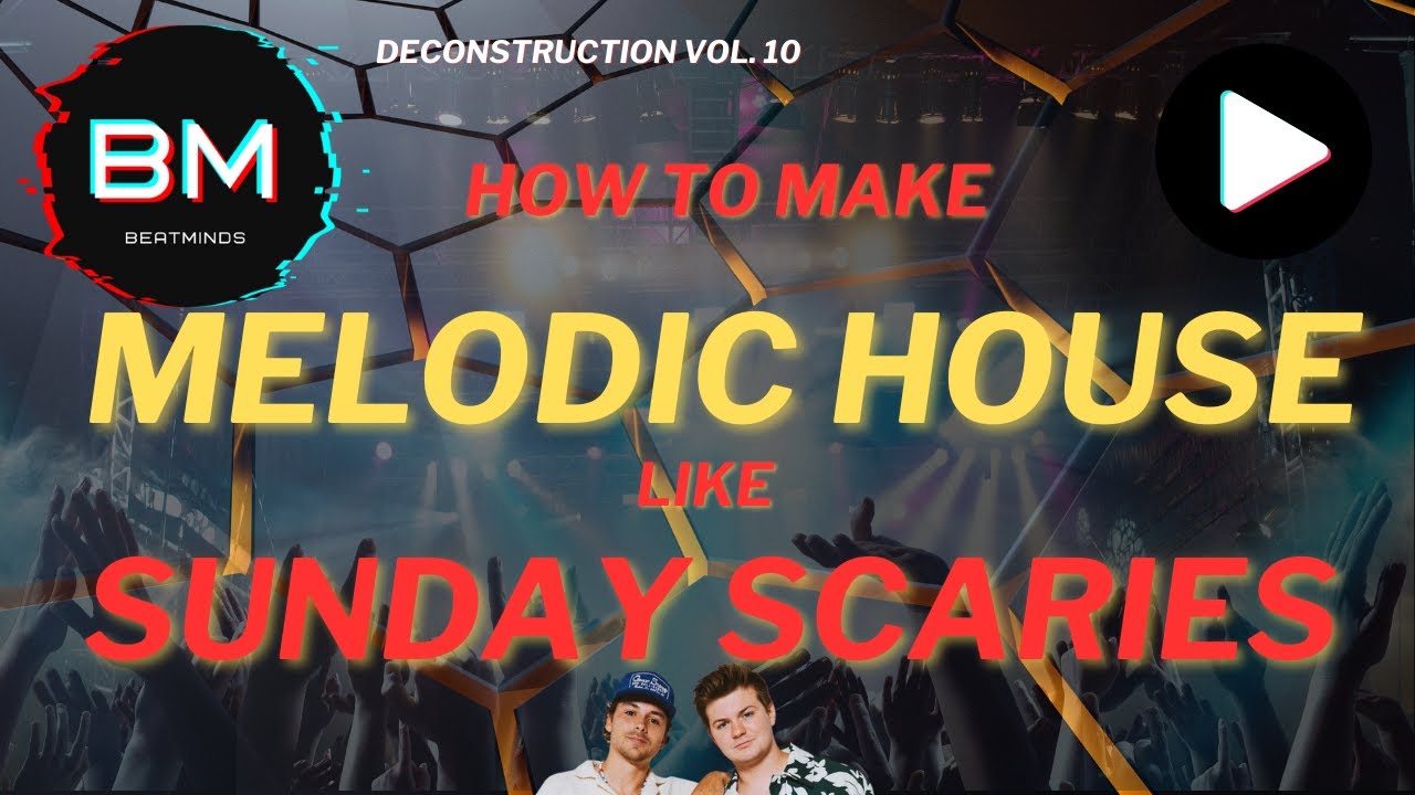 How To Make Melodic House Like Sunday Scaries, Discrete - Don‘t You Cry | Deconstruction Vol. 10