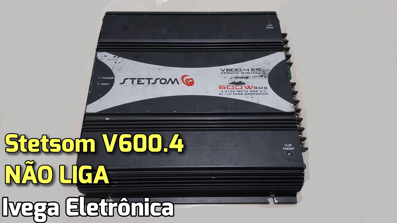 Stetsom V600.4, não liga, análise do defeito.