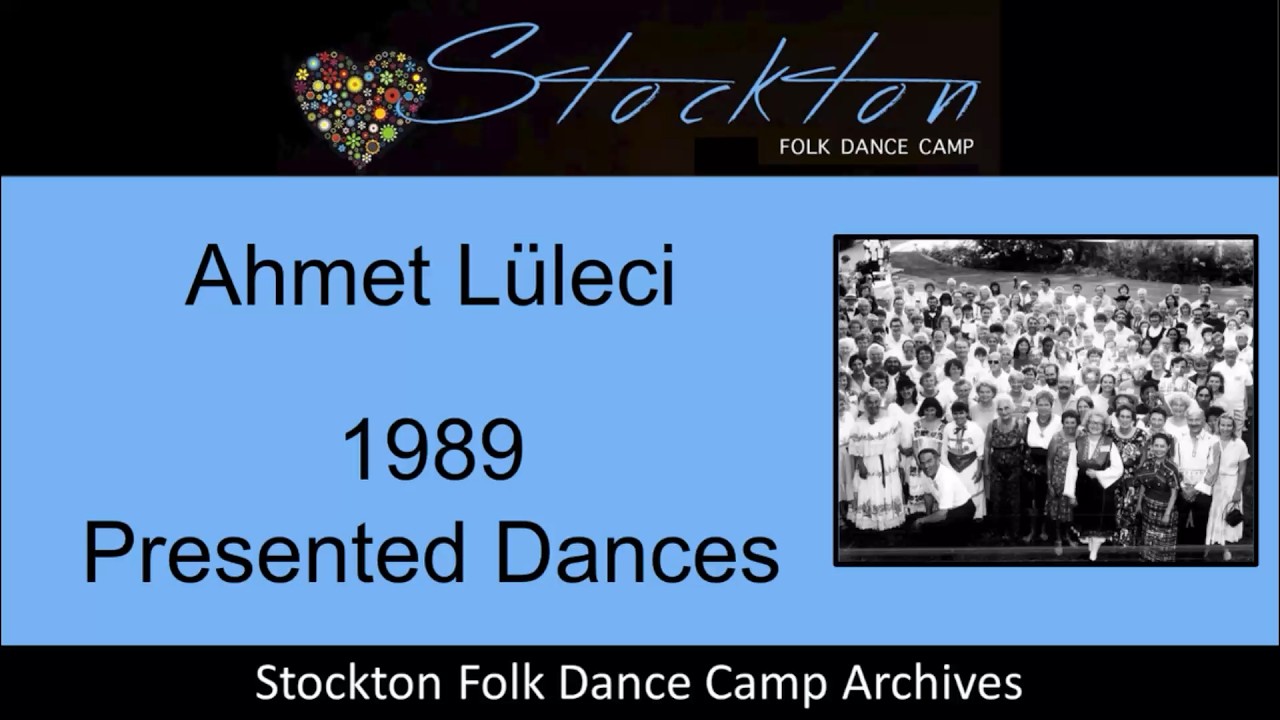 Ahmet Lüleci - 1989 - Dances Presented at Stockton Folk Dance Camp