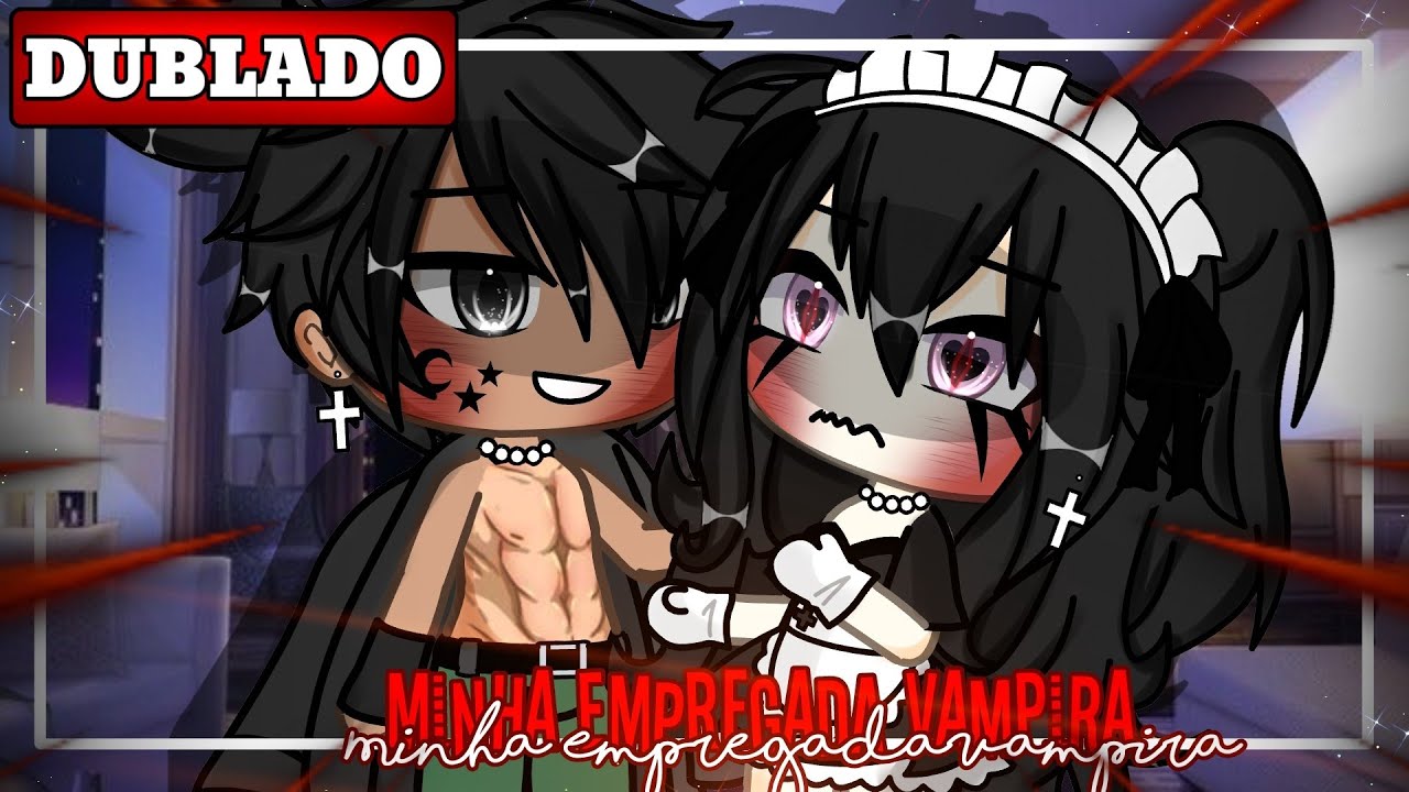 🩸🥀 Minha Empregada Vampira 🥀🩸Mini Filme (DUBLADO) Gacha life