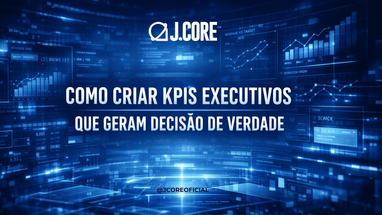 COMO CRIAR KPIS EXECUTIVOS QUE GERAM DECISÃO DE VERDADE