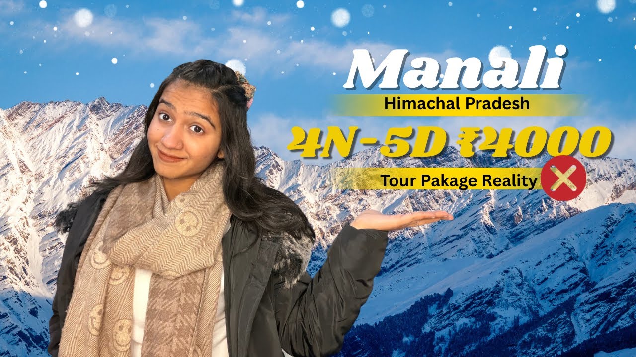 ₹4000 Manali Tour Package Reality 😳 | Sach Ya Scam? Budget Trip Reality | 4N-5D Manali Trip in ₹4000