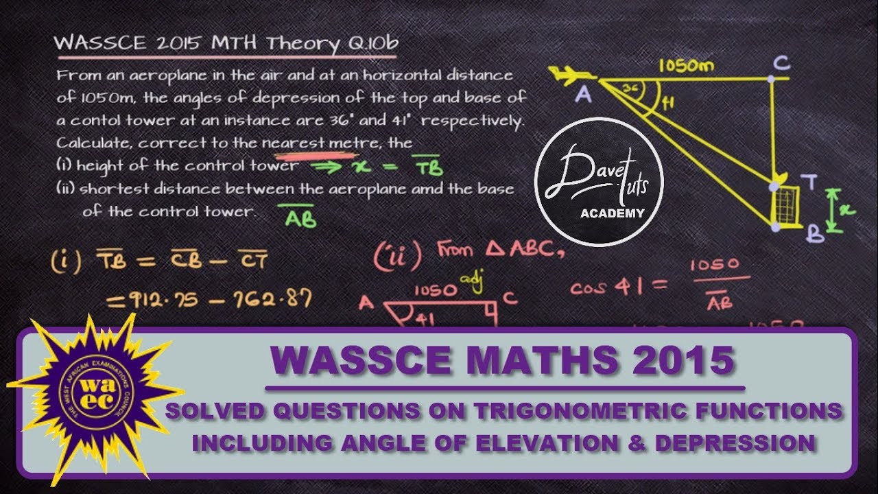 Angle of Elevation and Depression | WASSCE 2015 Mathematics - Past Questions
