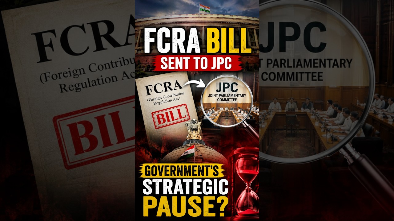FCRA Bill Sent to JPC: Government's Strategic Pause? #frca #currentaffairs