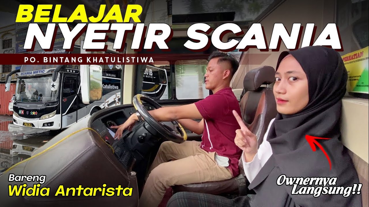 BELAJAR NYETIR BUS SCANIA DITEMANI OWNERNYA LANGSUNG!!!