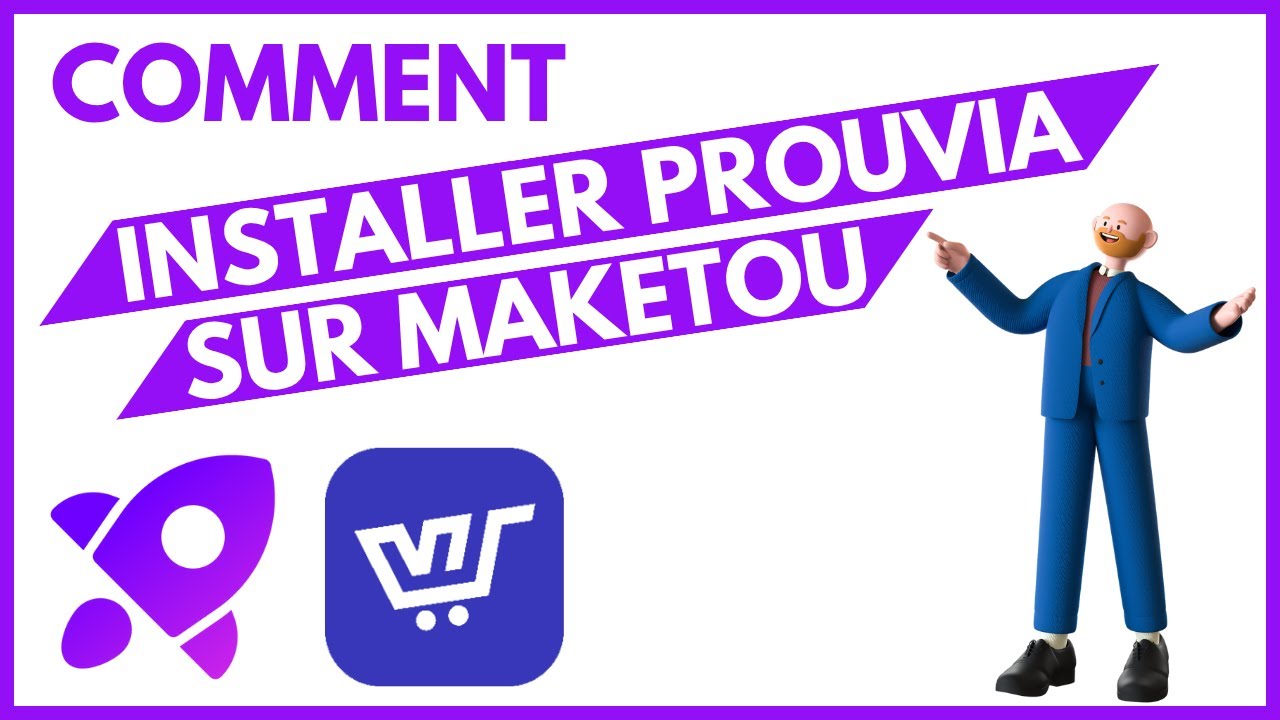 Comment Installer Prouvia sur votre Boutique Maketou