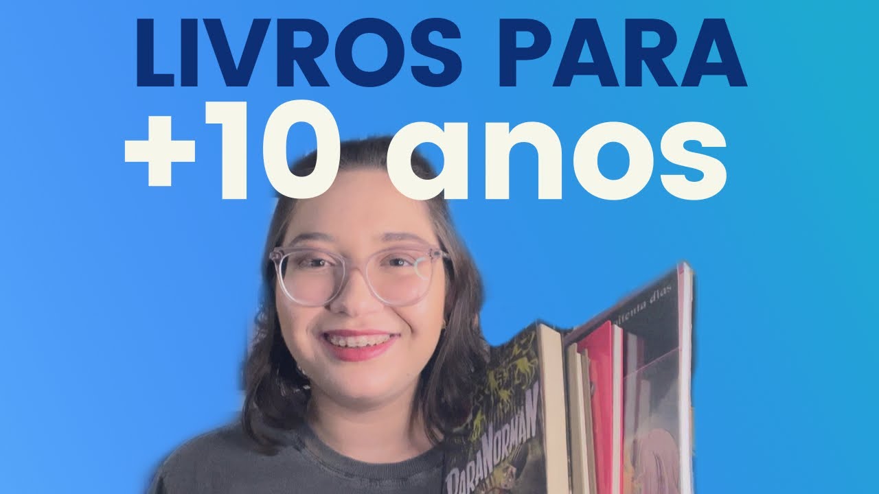 Indicando livros para +10 anos