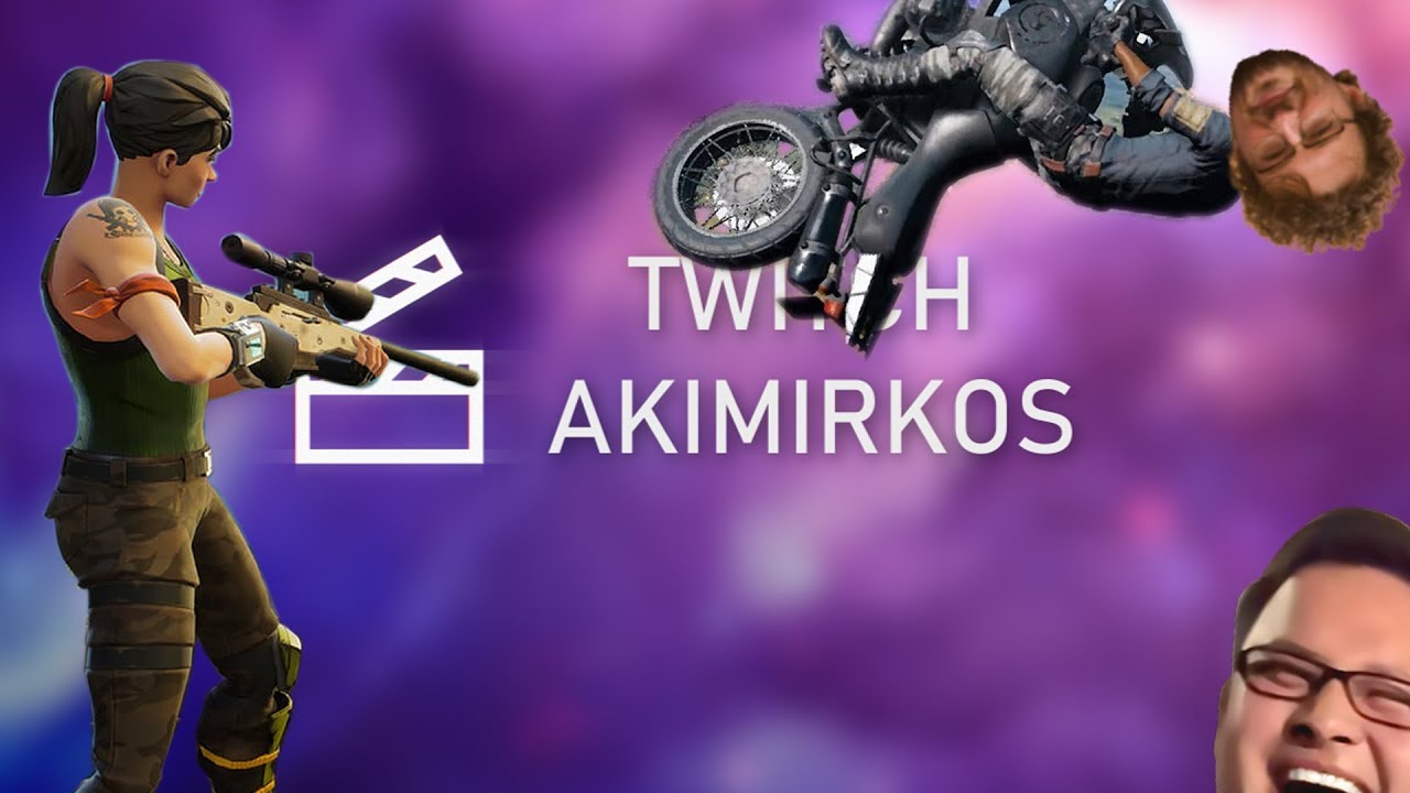 TWITCH AKIMIRKOS #2