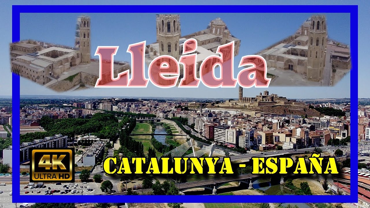 LLEIDA 4k dron, Catalunya - ESPAÑA