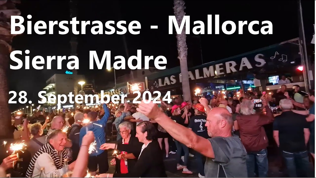 Sierra Madre | Bierstrasse Mallorca&hearts;️ | Ballermann🥳  | Playa de Palma🌴| 28.09.24 |