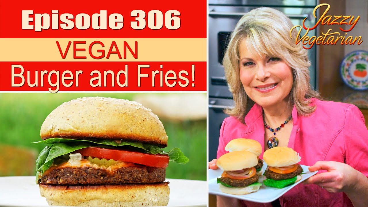 Episode 306 - “Plant-Based Burger and Fries!”
