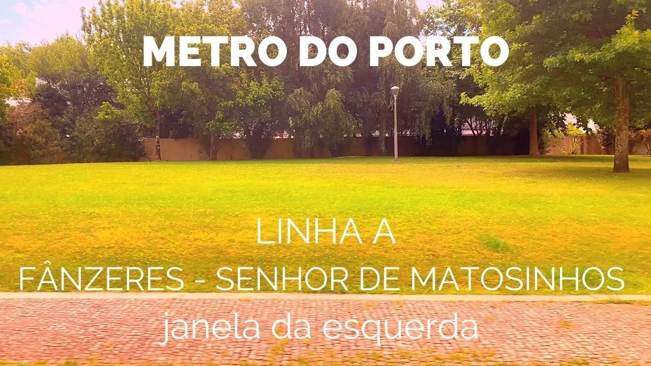 🇵🇹Ⓜ️ Metro do Porto - Linha A - Fânzeres ➜ Senhor de Matosinhos