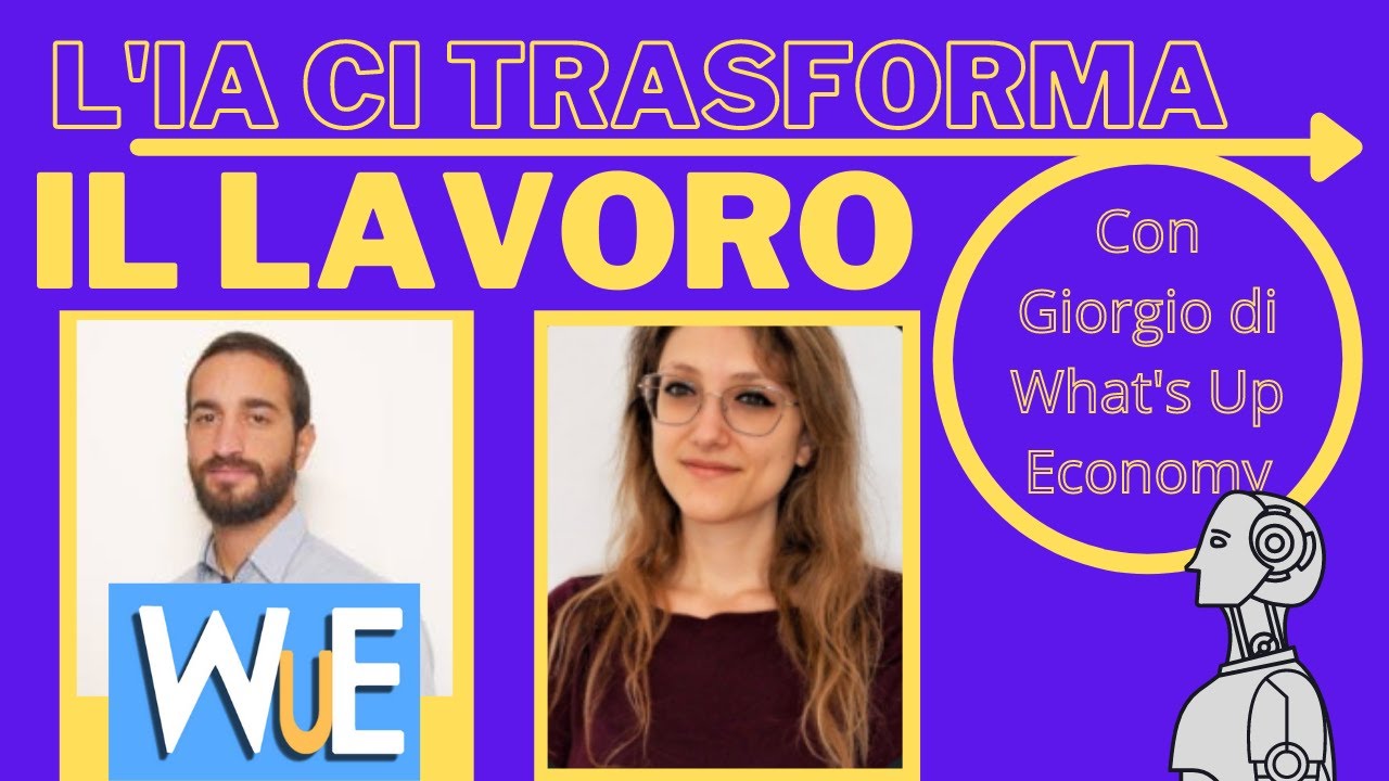 L'IA trasforma il LAVORO | feat. @WhatsupEconomy