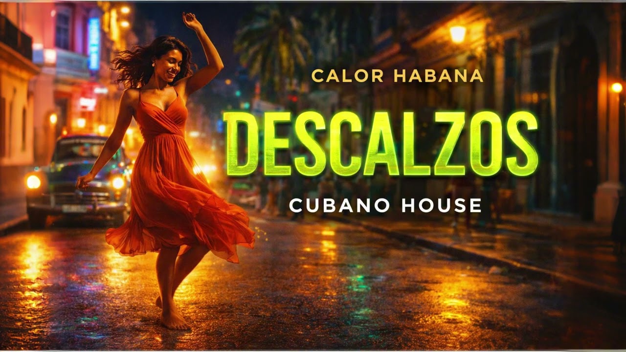 Descalzos – Calor Habana | Cubano  House / Afro Latin House