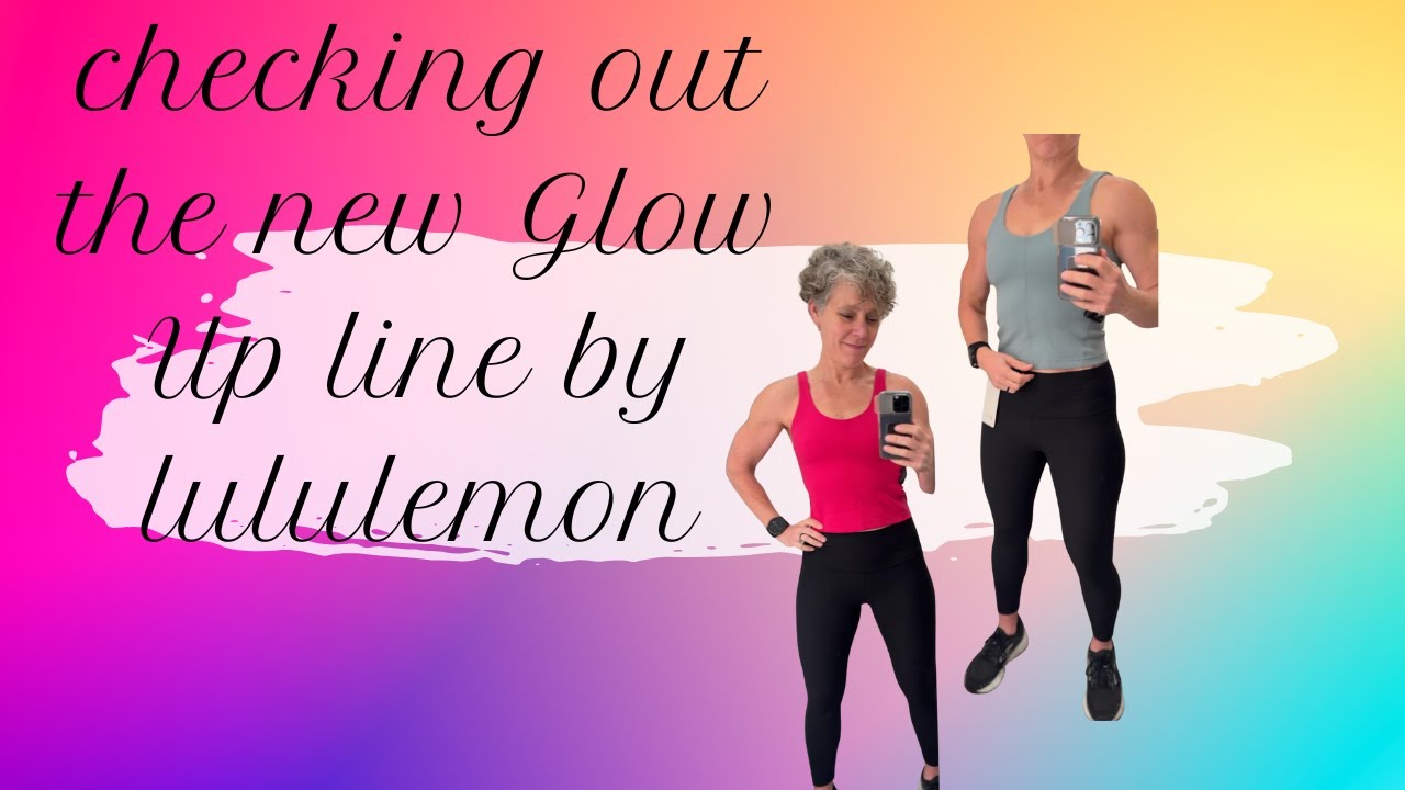 Glow Up line from lululemon