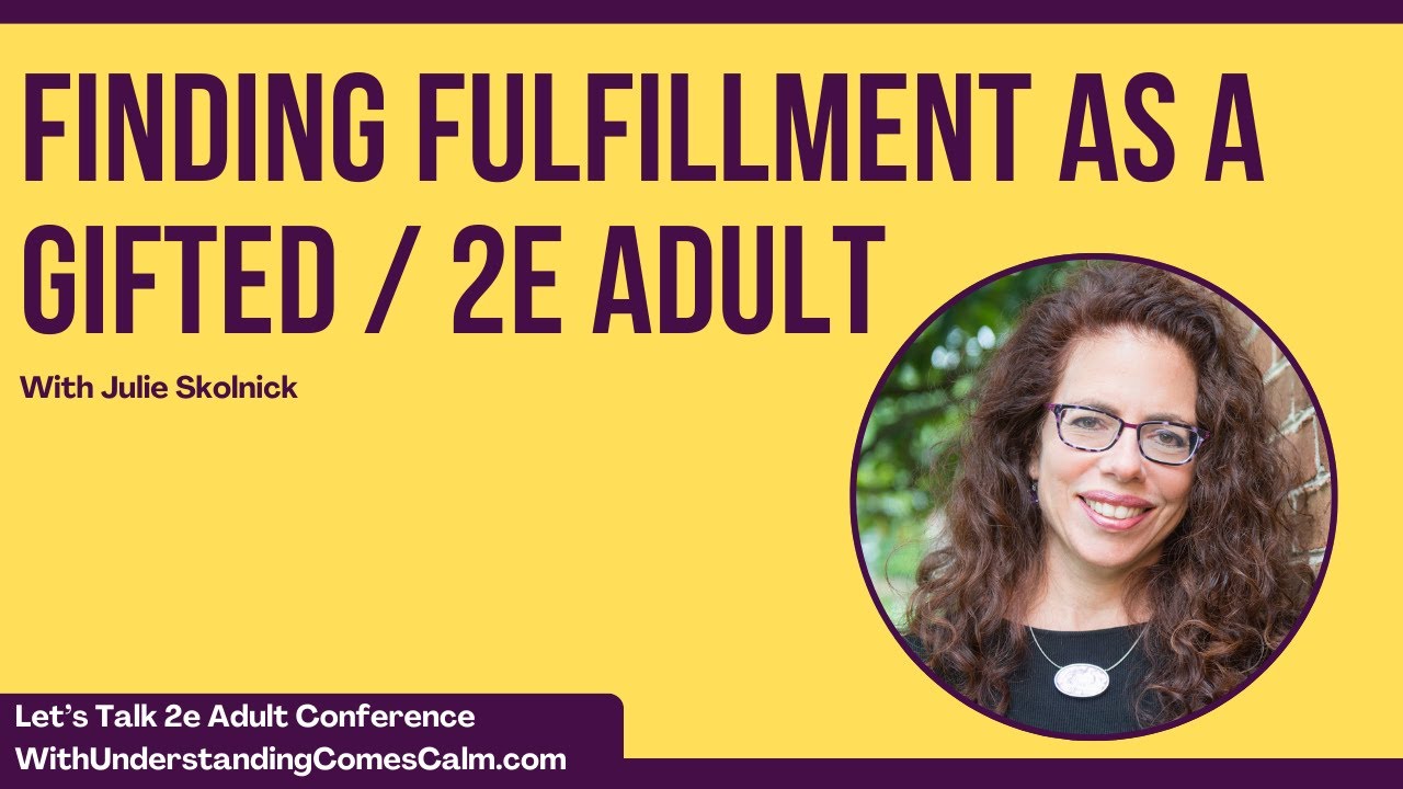 Finding Fulfillment as a Gifted / 2e Adult