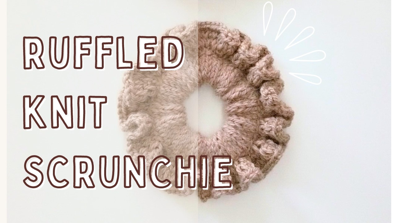 how to Knit Scrunchies with Ruffles | step-by-step tutorial | with subtitles