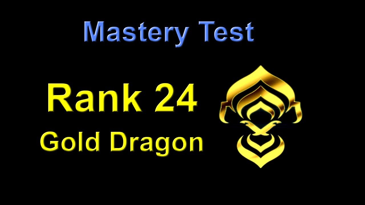 Warframe: Mastery Rank 24 Test (Gold Dragon) no damage taken, no exploit