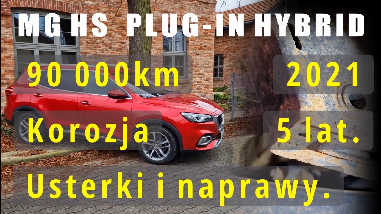 MG HS 2021 PHEV,  5 lat, 90 000 km, usterki, korozja, naprawy, podsumowanie.