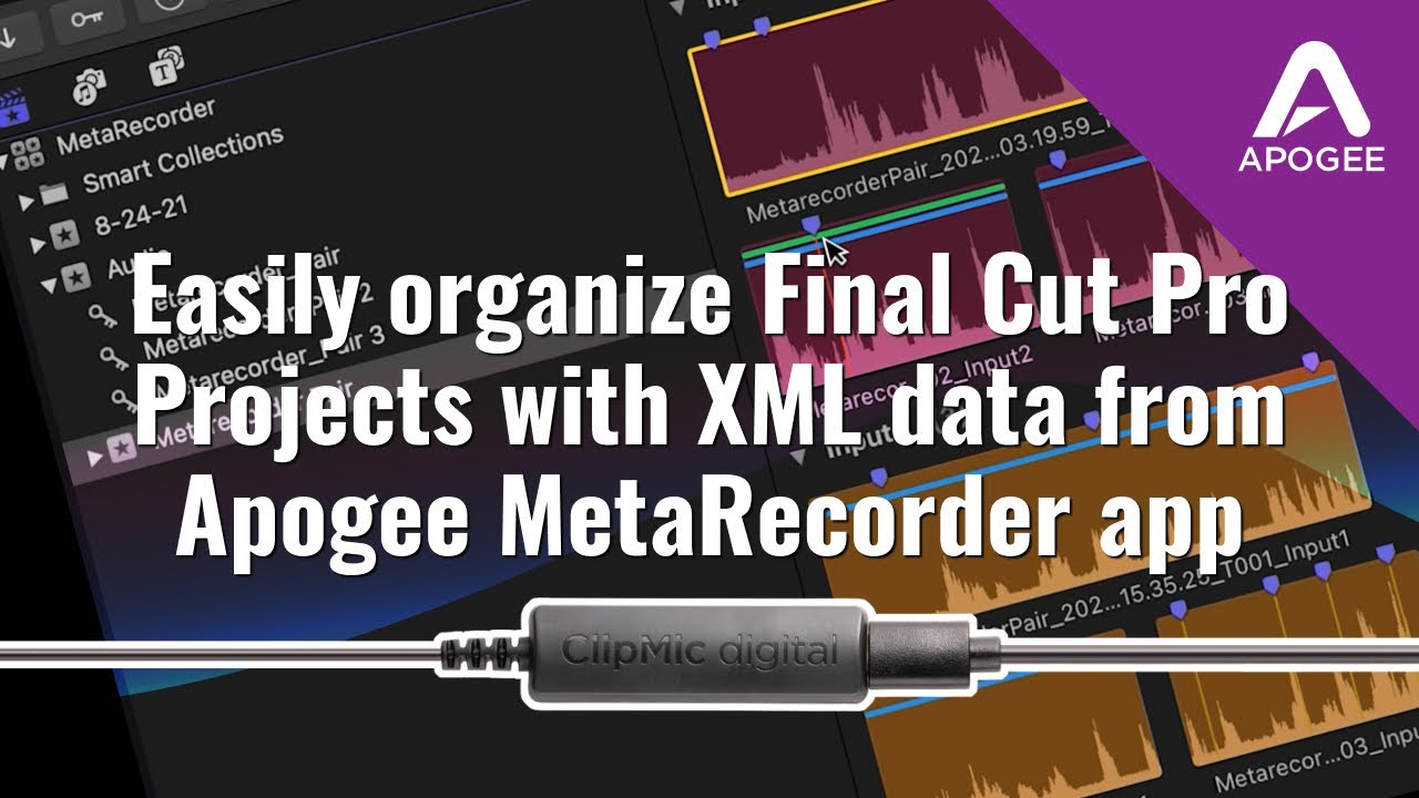 Easily organize Final Cut Pro Projects with XML data from Apogee MetaRecorder app