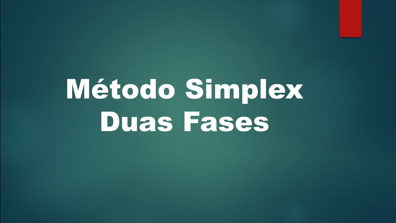 Método Simplex Duas Fases