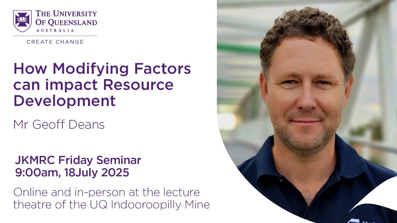JKMRC Friday Seminar 2025: How Modifying Factors can impact Resource Development