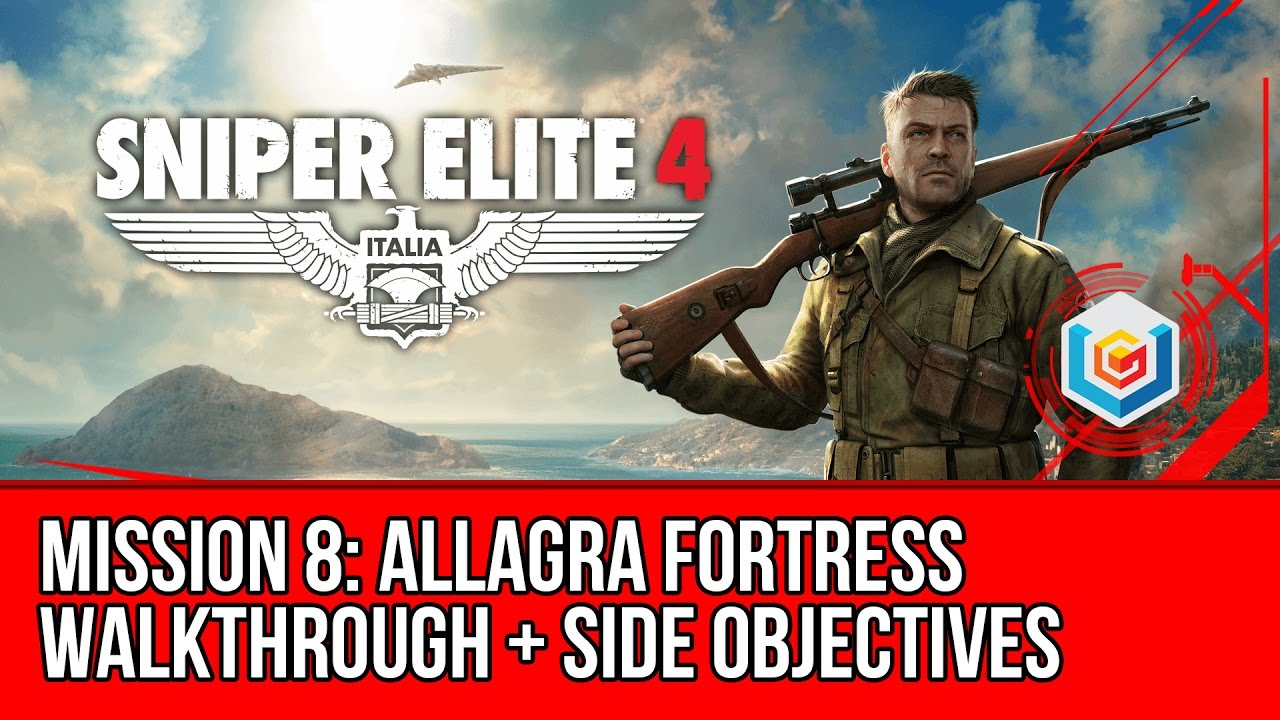 Sniper Elite 4 Walkthrough Mission 8: Allagra Fortress (All Side Objectives)