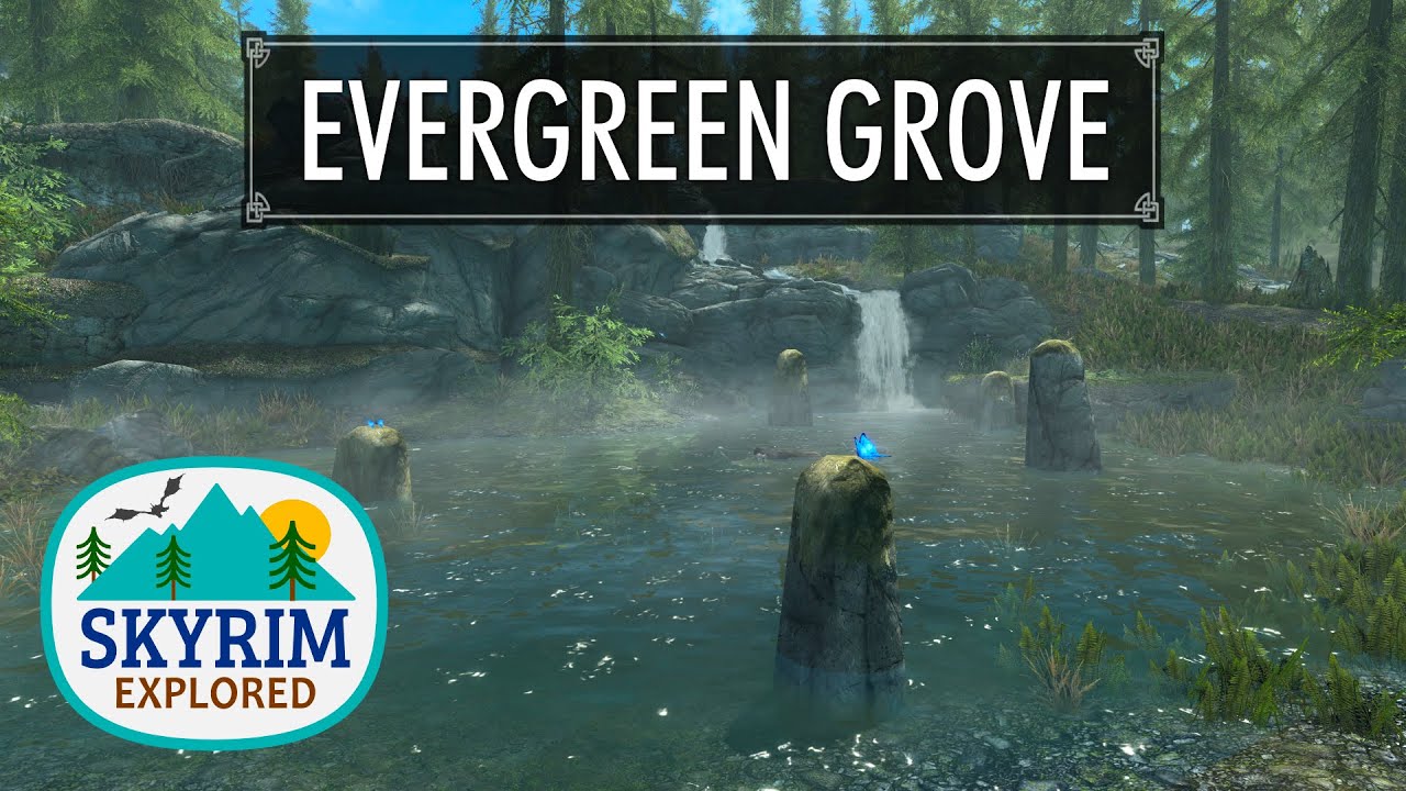 Evergreen Grove | Skyrim Explored