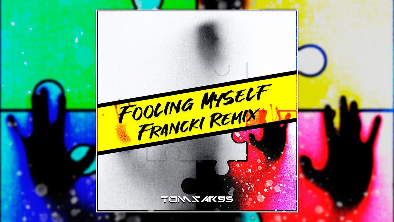 Tomsar95 - Fooling Myself [Francki OFFICIAL REMIX]