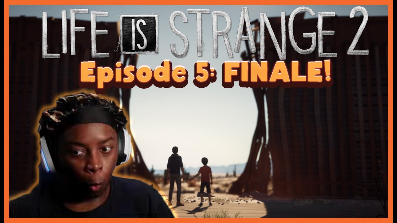 FINALE TIME! Who Else is Scared? |  Life is Strange 2
