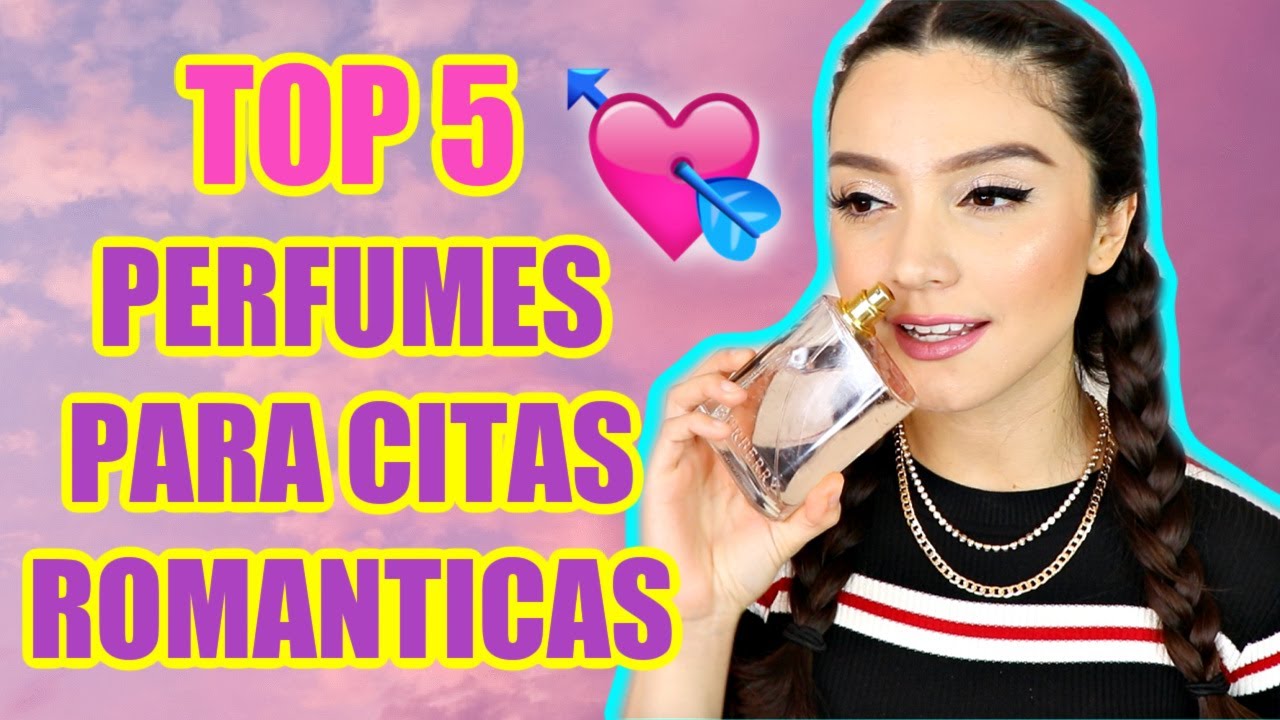 5 PERFUMES PARA CITAS ROMANTICAS