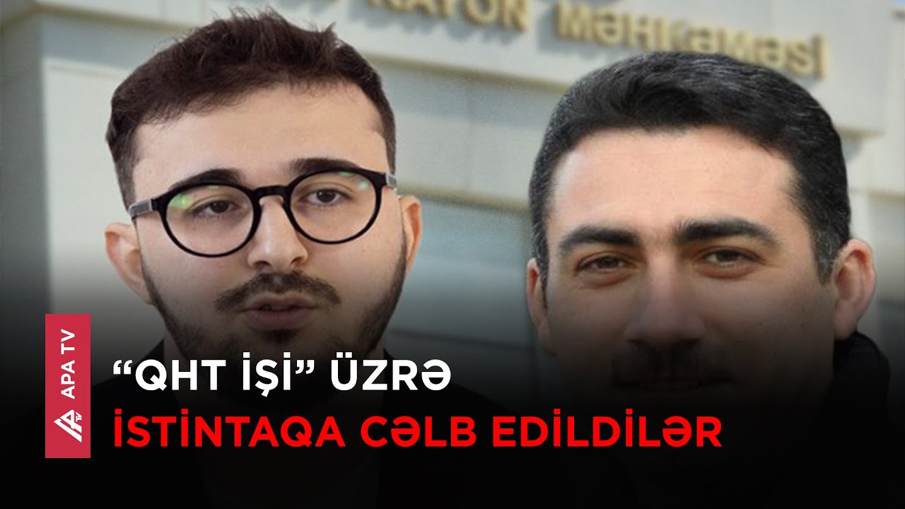 &ldquo;QHT işi&rdquo; &uuml;zrə daha 2 nəfər həbs olundu &ndash; APA TV