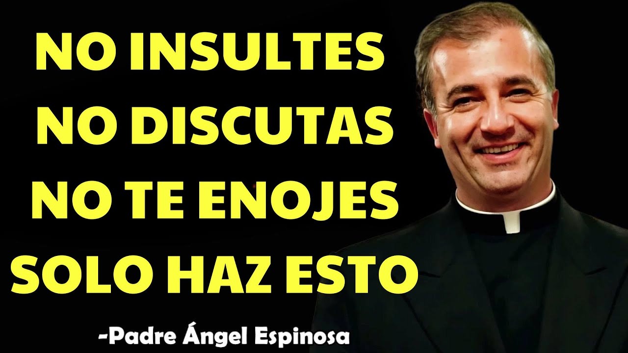 CÓMO NO ENOJARSE NI MOLESTARSE NUNCA CON NADIE  | ángel espinosa
