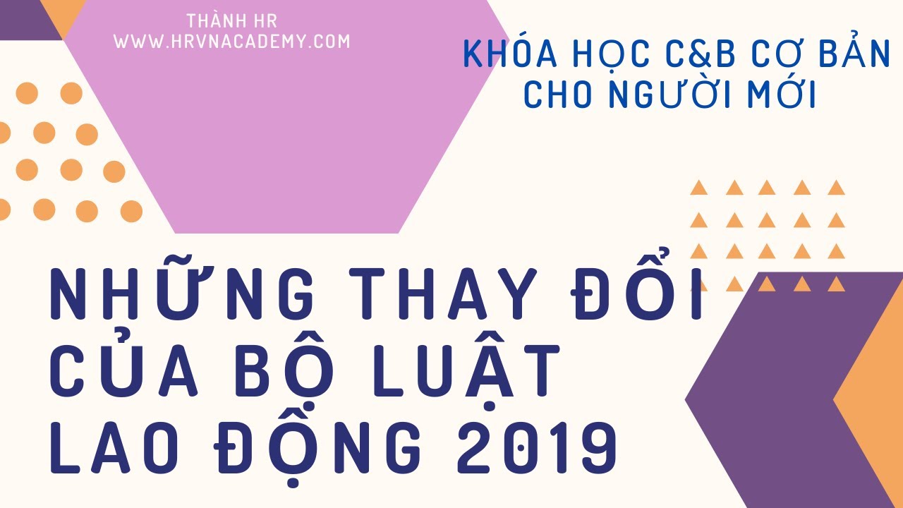 Những thay đổi của Bộ luật Lao động 2019
