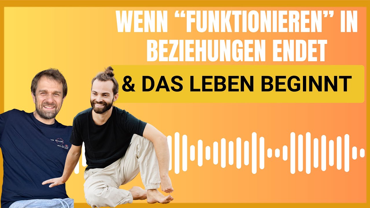 Wenn “FUNKTIONIEREN” in Beziehungen endet und das LEBEN BEGINNT | Hans erzählt seinen Weg mit Silvio